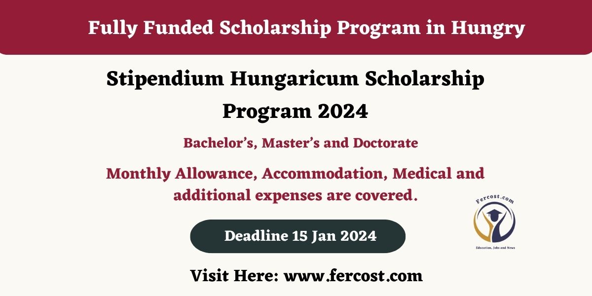 Stipendium Hungaricum Scholarship Program 2024 (Fully Funded) - FerCost.com