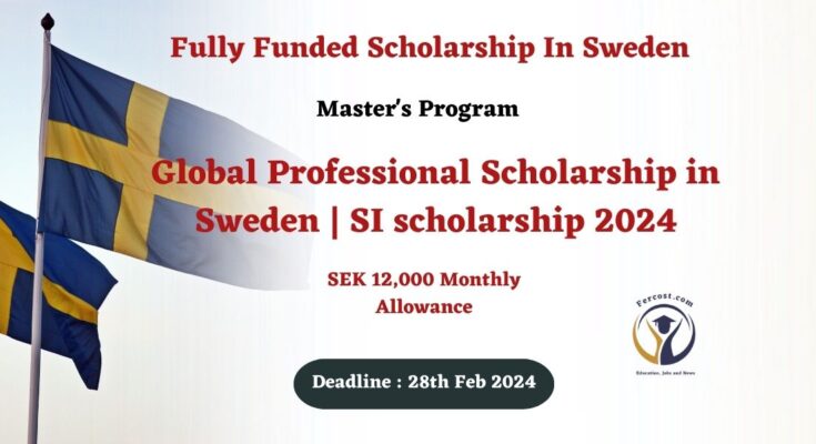 SI scholarship 2024 | Study in Sweden| Fully Funded